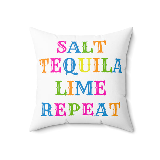 Salt, Tequila, Lime, Repeat - Pillow.