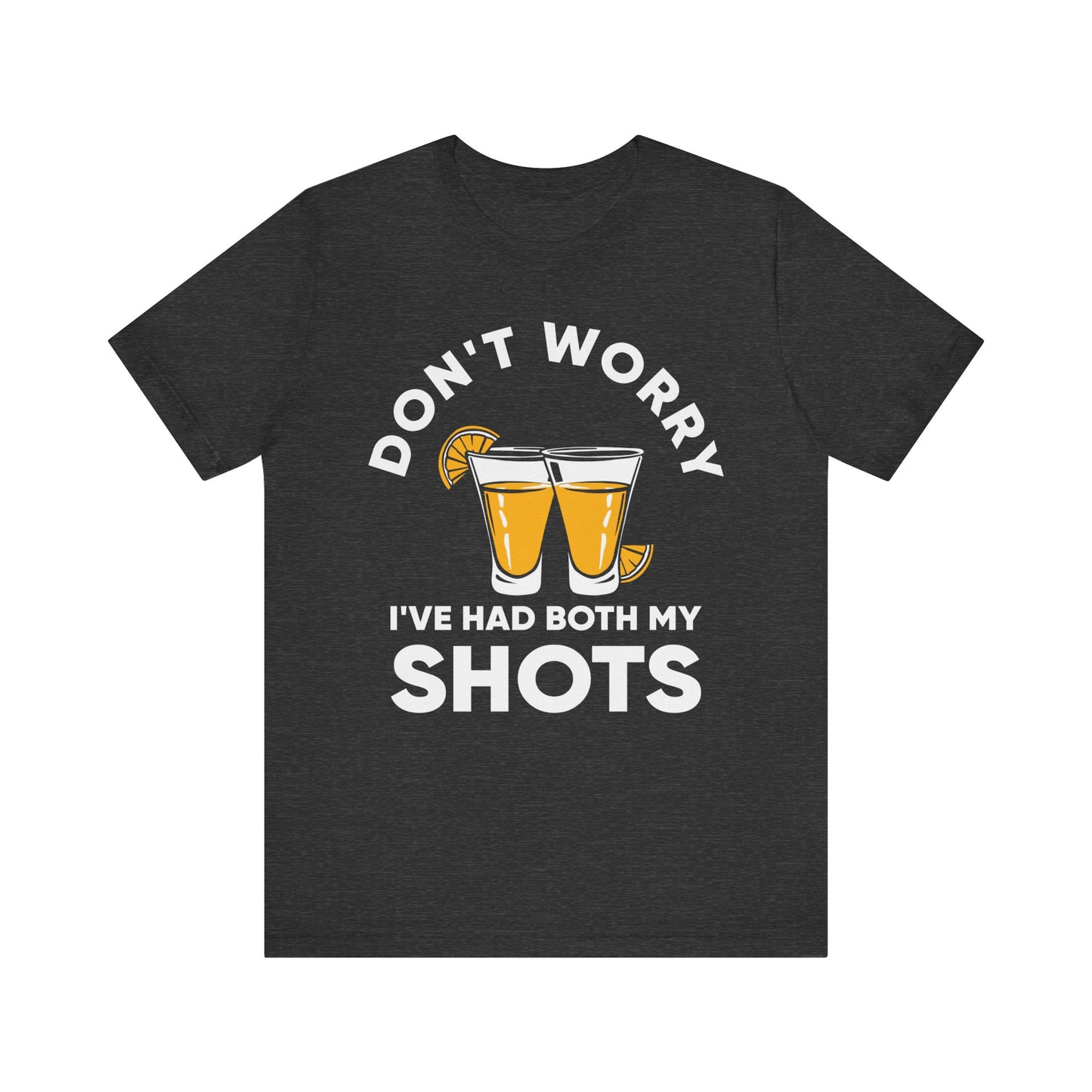 Don't Worry I've Had Both My Shots