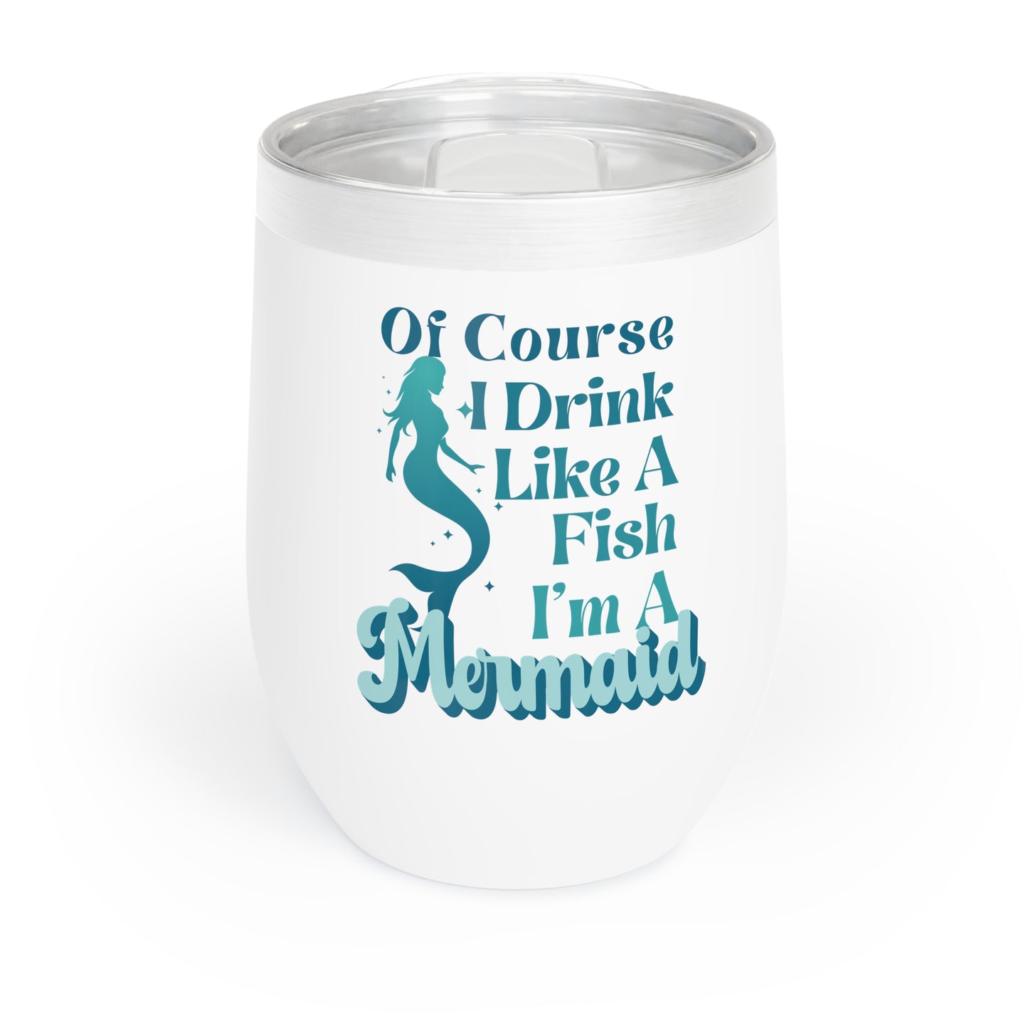 I'm A Mermaid - Wine Tumbler