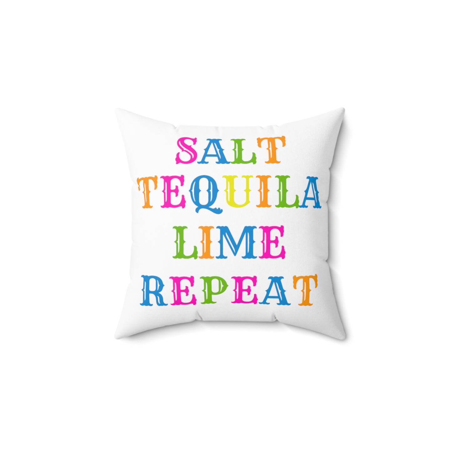 Salt, Tequila, Lime, Repeat - Pillow.