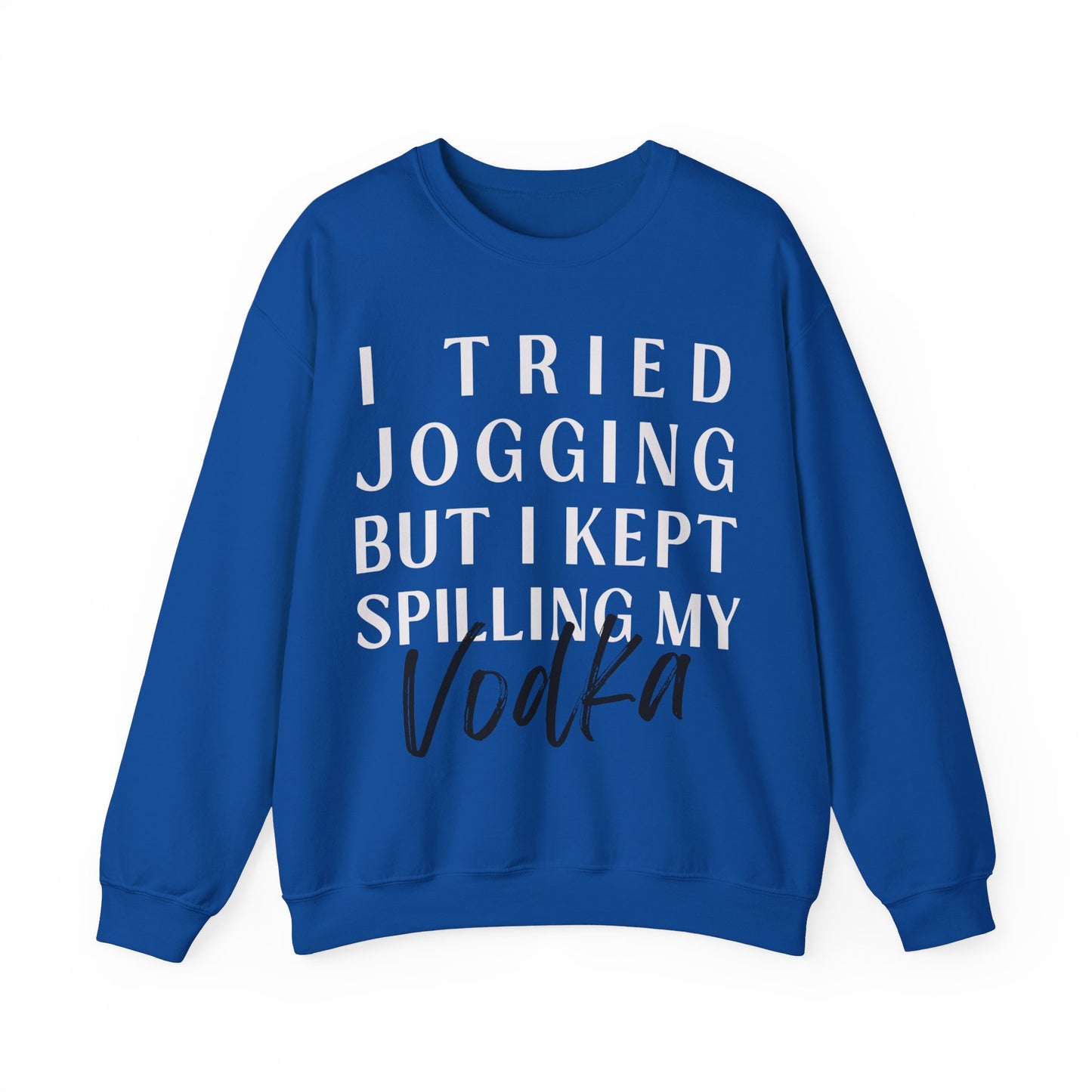 Spilling My Vodka - Sweatshirt